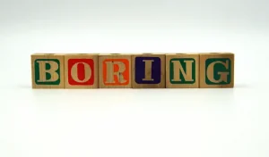 Blocks of letters spelling 'Boring'